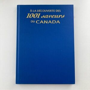 À La Découverte des 1001 Saveurs du Canada French Bk Blue Cover Recipes Pictures